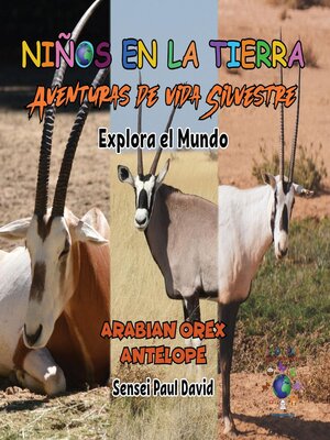 cover image of Explora el Mundo Arabian Oryx Antelope
